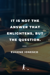 75 Quotes About Questions and Answers to Help You Find Your Way